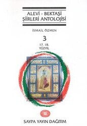 Alevi - Bektaşi Şiirleri Antolojisi Cilt: 3 17. 18. Yüzyıl - Saypa Yayın Dağıtım