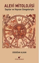 Alevi Mitolojisi Sayılar ve Hayvan Simgeleriyle - Öteki Yayınevi