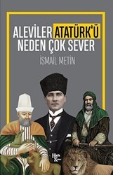 Aleviler Atatürk’ü Neden Çok Sever - Halk Kitabevi