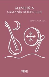 Aleviliğin Şamanik Kökenleri - Gece Kitaplığı