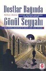 Alevilik-Bektaşilik Bağlamında Yurt Dışı Gezi Notları Dostlar Bağında Gönül Seyyahı - Can Yayınları (Ali Adil Atalay)