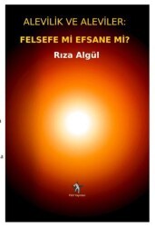 Alevilik ve Aleviler: Felsefe Mi, Efsane Mi? - Peri Yayınları