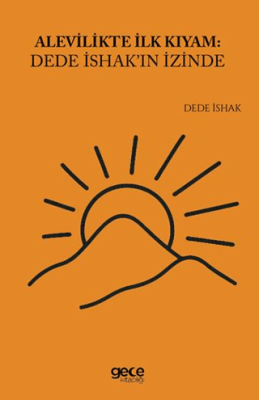 Alevilikte İlk Kıyam Dede İshak`ın İzinde - 1