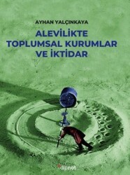 Alevilikte Toplumsal Kurumlar ve İktidar - Dipnot Yayınları