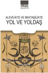 Alevilikte ve Bektaşilikte Yol ve Yoldaş - Ihlamur Akademi