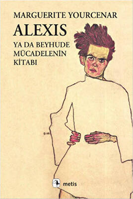 Alexis ya da Beyhude Mücadelenin Kitabı - 1