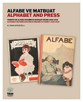 Alfabe ve Matbuat - Türkiye`de Alfabe Devrimi ve Matbuat Rejimi 1928-1939