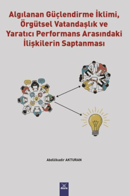 Algılanan Güçlendirme İklimi, Örgütsel Vatandaşlık ve Yaratıcı Performans Arasındaki İlişkilerin Saptanması - 1