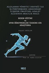 Algılanan Yönetici Desteği İle İş Performansı Arasındaki İlişkide Örgütsel Adalet Algısının Aracılık - Gece Kitaplığı
