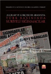 Algılar ve Gerçekler Arasında Türk Basınında Suriyeli Sığınmacılar - Nobel Bilimsel Eserler