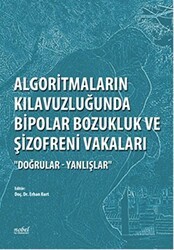 Algoritmaların Kılavuzluğunda Bipolar Bozukluk ve Şizofreni Vakaları - Nobel Tıp Kitabevi