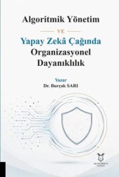 Algoritmik Yönetim ve Yapay Zeka Çağında Organizasyonel Dayanıklılık - Akademisyen Kitabevi