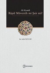 Ali Kemal - Raşid Müverrih mi Şair mi? - Fenomen Yayıncılık