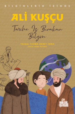Ali Kuşçu - Bilginlerin İzinde - 1