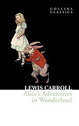 Alice’s Adventures in Wonderland Collins Classics - HarperCollins