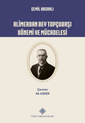 Alimerdan Bey Topçubaşı Dönemi ve Mücadelesi - Türk Tarih Kurumu Yayınları