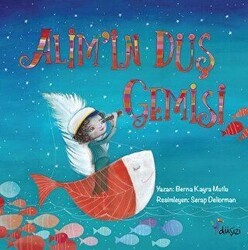 Alim`in Düş Gemisi - Düşizi