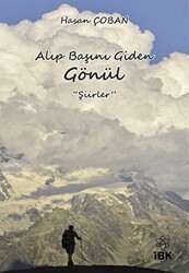 Alıp Başını Giden Gönül - İBK - İz Bırakan Kalemler