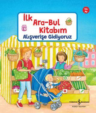 Alışverişe Gidiyoruz – İlk Ara-Bul Kitabım - 1