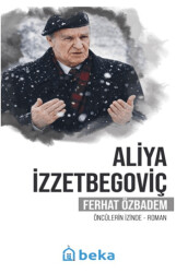 Aliya İzzetbegoviç - Beka Yayınları