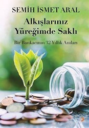 Alkışlarınız Yüreğimde Saklı - Cinius Yayınları
