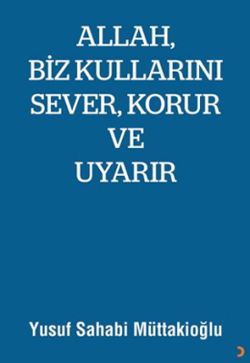 Allah, Biz Kullarını Sever, Korur ve Uyarır - 1