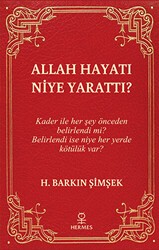 Allah Hayatı Niye Yarattı? - Hermes Yayınları