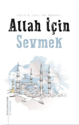 Allah İçin Sevmek - Semerkand Yayınları