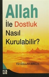 Allah ile Dostluk Nasıl Kurulabilir? - Karınca & Polen Yayınları