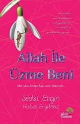 Allah İle Üzme Beni - Ahir Zaman