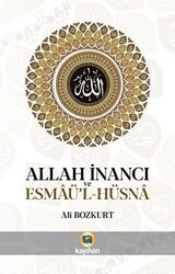 Allah İnancı ve Esmaü`l Hüsna - Kayıhan Yayınları