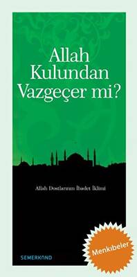 Allah Kulundan Vazgeçer mi? - 1