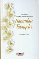 Allah Rasülü Sallallahu Aleyhi ve Sellem`den Hanımlara Tavsiyeler - Nebevi Hayat Yayınları