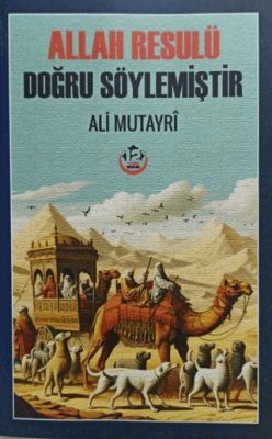 Allah Resulü Doğru Söylemiştir - 1