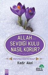 Allah Sevdiği Kulu Nasıl Korur? - Ahir Zaman