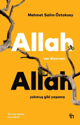 Allah Var Diyorsan Allah Yokmuş Gibi Yaşama - Tin Yayınları