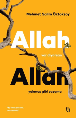 Allah Var Diyorsan Allah Yokmuş Gibi Yaşama - 1