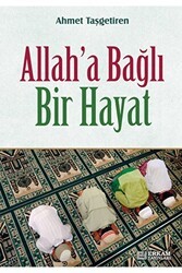 Allah`a Bağlı Bir Hayat - Erkam Yayınları