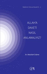 Allah’a Daveti Nasıl Anlamalıyız? - Nida Yayıncılık