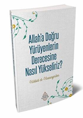 Allah’a Doğru Yürüyenlerin Derecesine Nasıl Yükseliriz? - 1