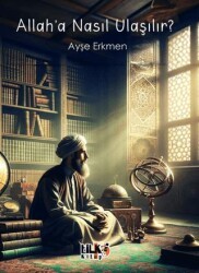 Allah`a Nasıl Ulaşılır? - Tilki Kitap