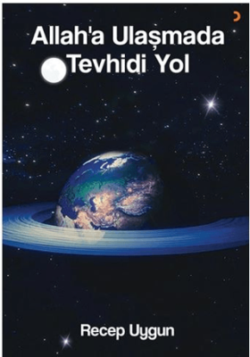 Allah’a Ulaşmada Tevhidi Yol - 1