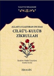 Allah’a Ulaştıran On Esas: Cilaü’l - Kulub Zikrullah - Hacegan Yayıncılık