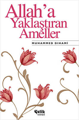 Allah’a Yaklaştıran Ameller - 1