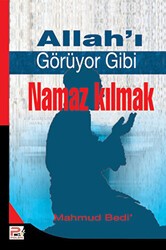 Allah`ı Görüyor Gibi Namaz Kılmak - Karınca & Polen Yayınları