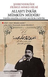 Allah`ı İnkar Mümkün Müdür? - Yahud Huzur-ı Fende Mesalik-i Küfür Çevriyazı ve Sadeleştirme - Çizgi Kitabevi Yayınları