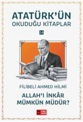 Allah’ı İnkar Mümkün müdür? Atatürk`ün Okuduğu Kitaplar 14 - Temel Tarih Kitaplığı
