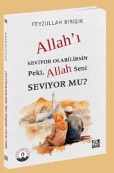 Allah`ı Seviyor Olabilirsin Peki, Allah Seni Seviyor mu? - 1