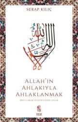 Allah’ın Ahlakıyla Ahlaklanmak - İnsan Yayınları