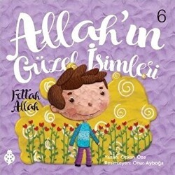 Allah’ın Güzel İsimleri 6 - Fettah Allah - Uğurböceği Yayınları